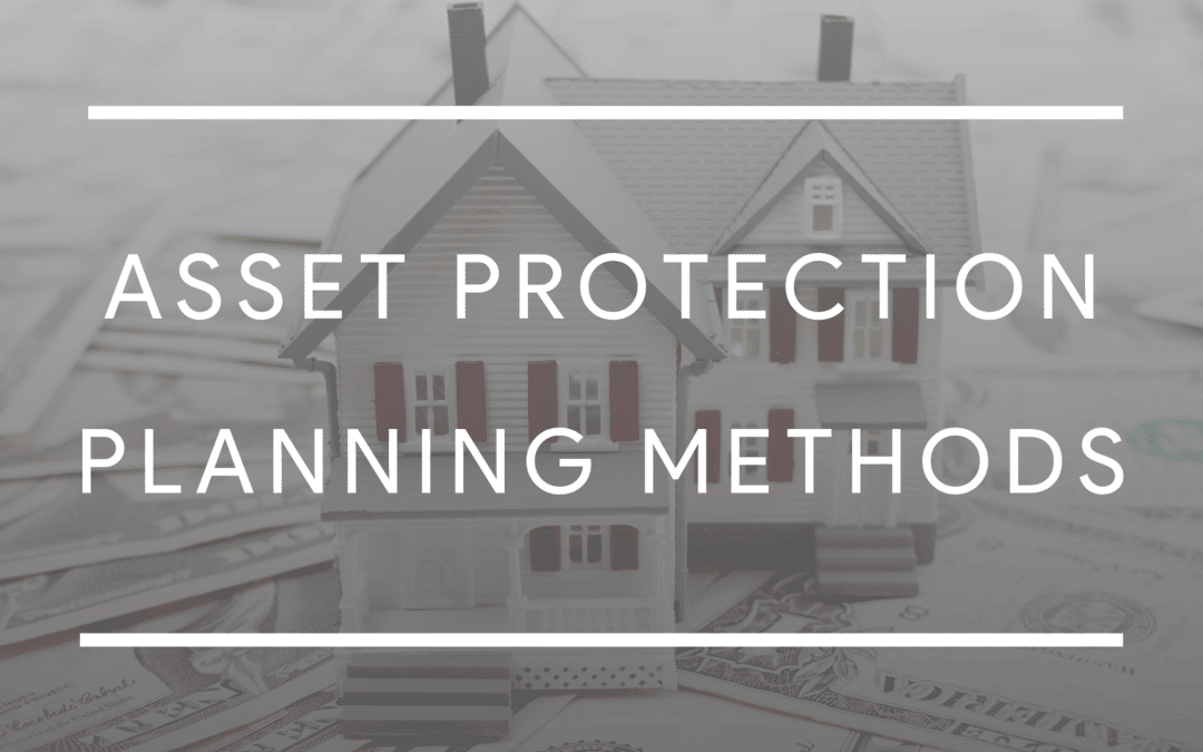 Estate Planning- Asset Protection Planning Methods