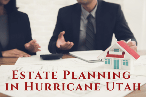Estate Planning in Hurricane Utah