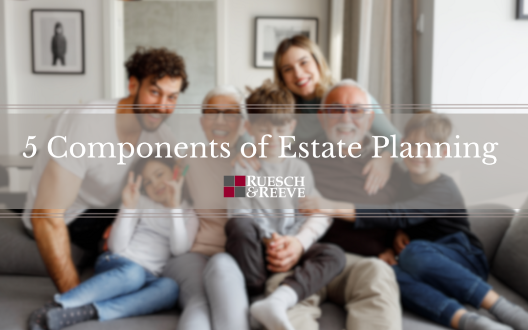 5 Components of Estate Planning
