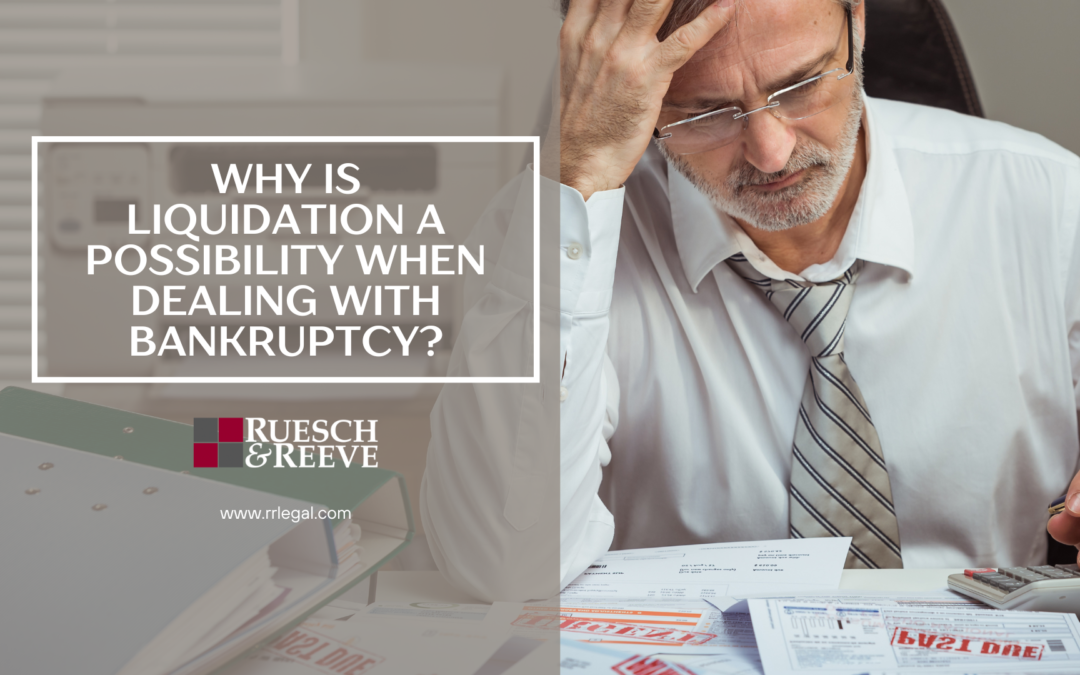 Why is liquidation a possibility when dealing with bankruptcy?